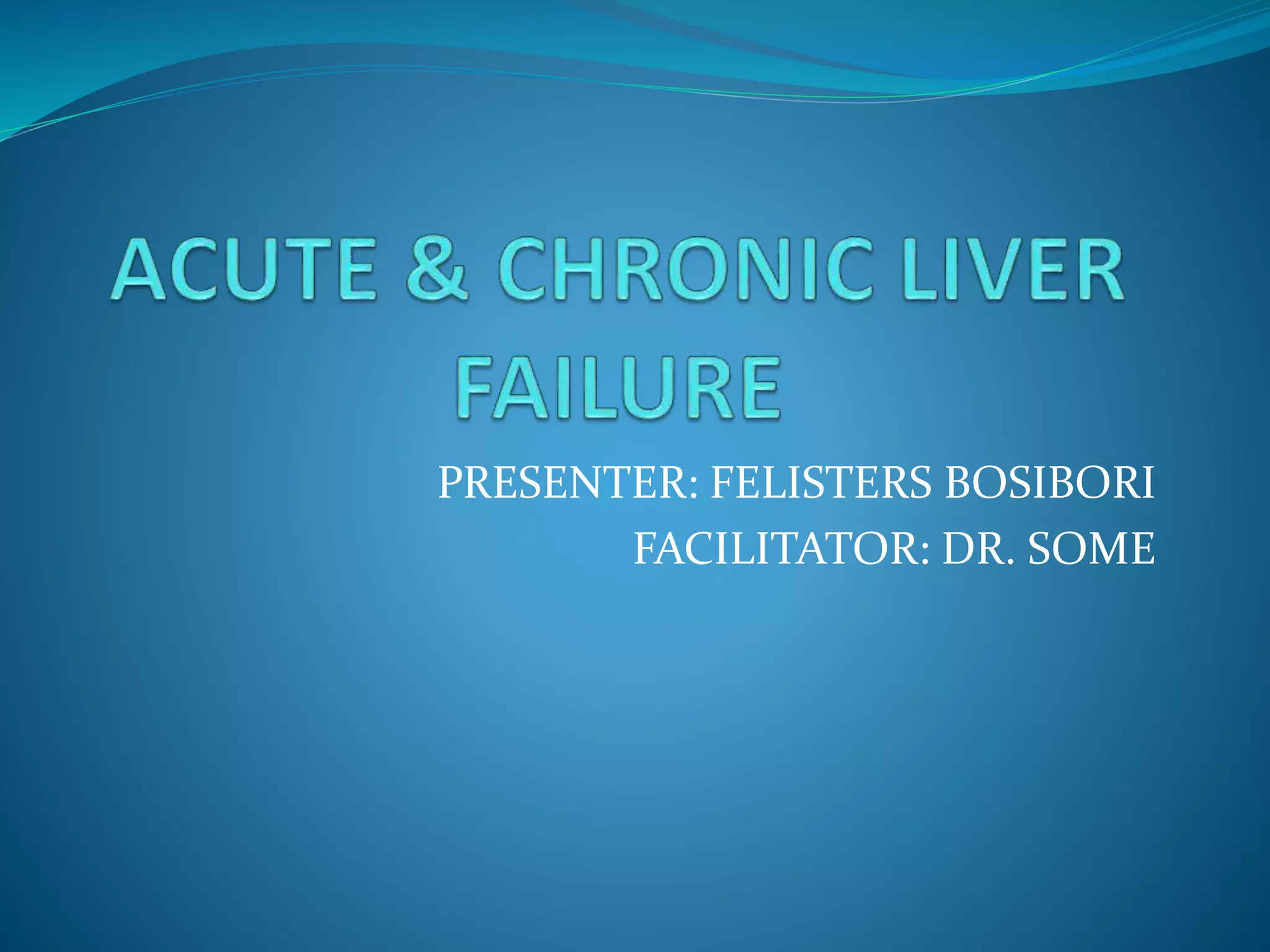 Acute & chronic liver failure | PPTX