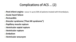 Complications of ACS … (3)
oVentricular remodelling
o Potential complication of an acute transmural MI.
o Full-thickness M...
