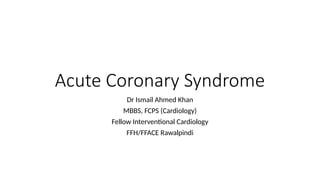 Acute Coronary Syndrome final year FFH .pptx