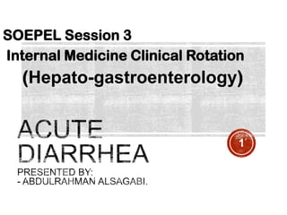 SOEPEL Session 3
Internal Medicine Clinical Rotation

(Hepato-gastroenterology)

1

 