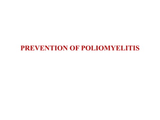 PREVENTION OF POLIOMYELITIS
 