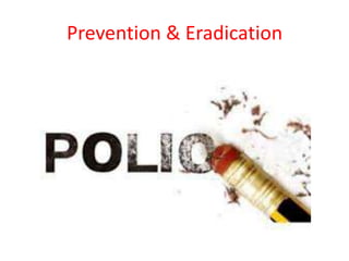 Prevention & Eradication
 