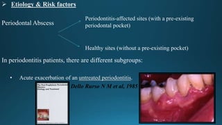 • After non-surgical periodontal therapy: after scaling or professional prophylaxis,
dislodged calculus fragments can be p...