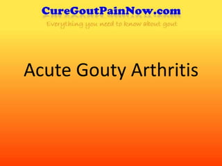 Acute Gouty Arthritis 