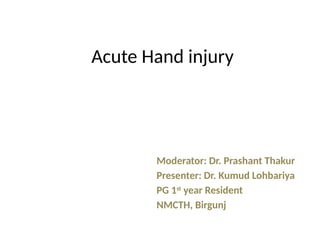 Acute Hand injury powerpoint presentation .pptx