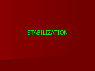 STABILIZATION 
