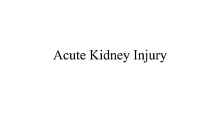 Acute Kidney Injury
 