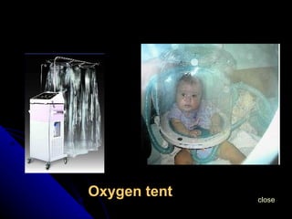 Oxygen tent close 