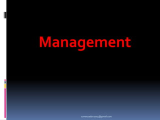 Management
sumeryadav2004@gmail.com
 