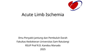 Comprehensive Overview and Management of Acute Limb Ischemia | PPTX
