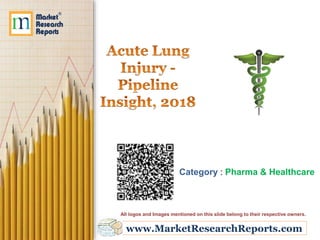 Acute Lung Injury - Pipeline Insight, 2018 | PPTX