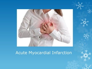 Acute Myocardial Infarction
 
