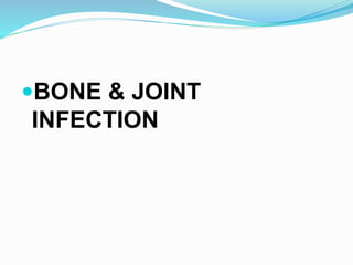 BONE & JOINT
INFECTION
 