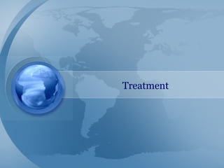 Treatment
 