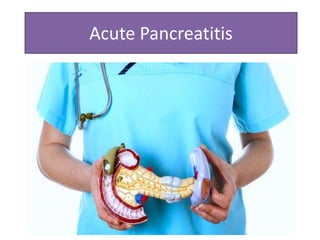 Acute Pancreatitis
 