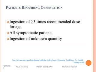 Acutepoisoning guidelinesforinitialmanagement-130630080645-phpapp02 | PPTX