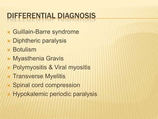 Poliomyelitis: Diagnosis Based on the clinical presentation.Cerebrospinal Fluid:          Leukocytosis, Increased protein, Normal glucose.                Virus recovery from stool, throat washing, blood.Virus recovery from stool is essential to diagnosis.