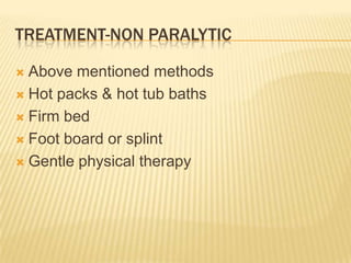 Diagnosis…cont Electrodiagnostic investigations reveal normal sensory nerve studies. Motor nerve studies:         show normal to mildly slowed conduction velocities and low to normal amplitudes. MRI may be helpful to evaluate involvement of anterior horn of the spinal cord or other findings.
