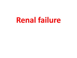 Renal failure 
