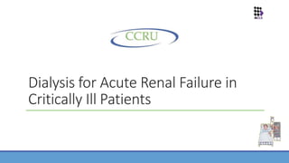 Dialysis for Acute Renal Failure in
Critically Ill Patients
 