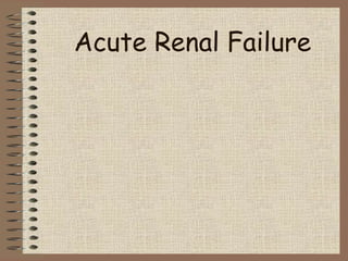 Acute Renal Failure
 