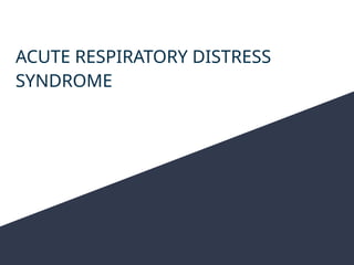 ACUTE RESPIRATORY DISTRESS SYNDROME-2.pptx