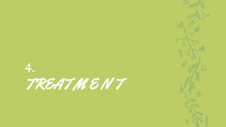 4.
TREAT M E N T
 
