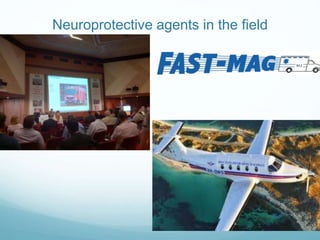 Neuroprotective agents in the field
 