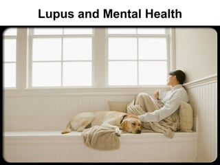 Lupus and Mental Health
 