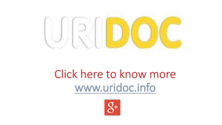 Click here to know more
www.uridoc.info
 