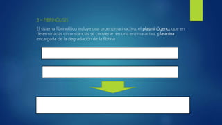 3 – FIBRINÓLISIS
El sistema fibrinolítico incluye una proenzima inactiva, el plasminógeno, que en
determinadas circunstancias se convierte en una enzima activa, plasmina
encargada de la degradación de la fibrina
- Tto con rt-PA (rcombinante) en la fase aguda del ictus  i.v 0,9mg/kg, el 10%
de la dosis en bolo incial, seguido de un aperfusión continua del 90% restante
durante 60 min
- Los fármacos trombolíticos utilizados son : Estreptoquinasa y los
activadores del plasminógeno
- Activadores Específicos: t-PA ; y activadores de urocinasa (u-PA) y
prourocinasa (scu-PA)
 