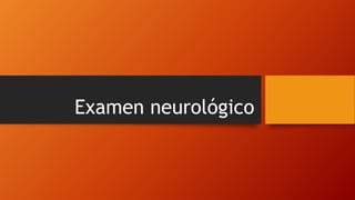 Examen neurológico
 