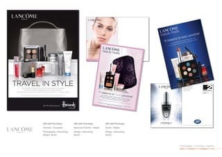 Gift with Purchase         Gift with Purchase          Gift with Purchase
Harrods – Escalator        National Chemist – Mailer   Boots – Mailer
Photography, retouching,   Design, retouching,         Design, retouching,
design, layout             layout                      layout




                                                                             investigate. innovate. inspire.
 