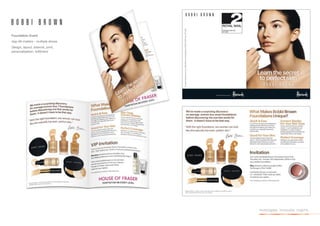 Foundation Event
4pp A6 mailers - multiple stores
Design, layout, artwork, print,
personalisation, fulﬁlment




                                   investigate. innovate. inspire.
 