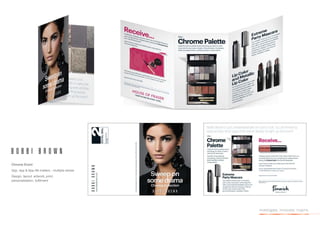 Chrome Event
2pp, 4pp & 6pp A6 mailers - multiple stores
Design, layout, artwork, print,
personalisation, fulﬁlment




                                              investigate. innovate. inspire.
 