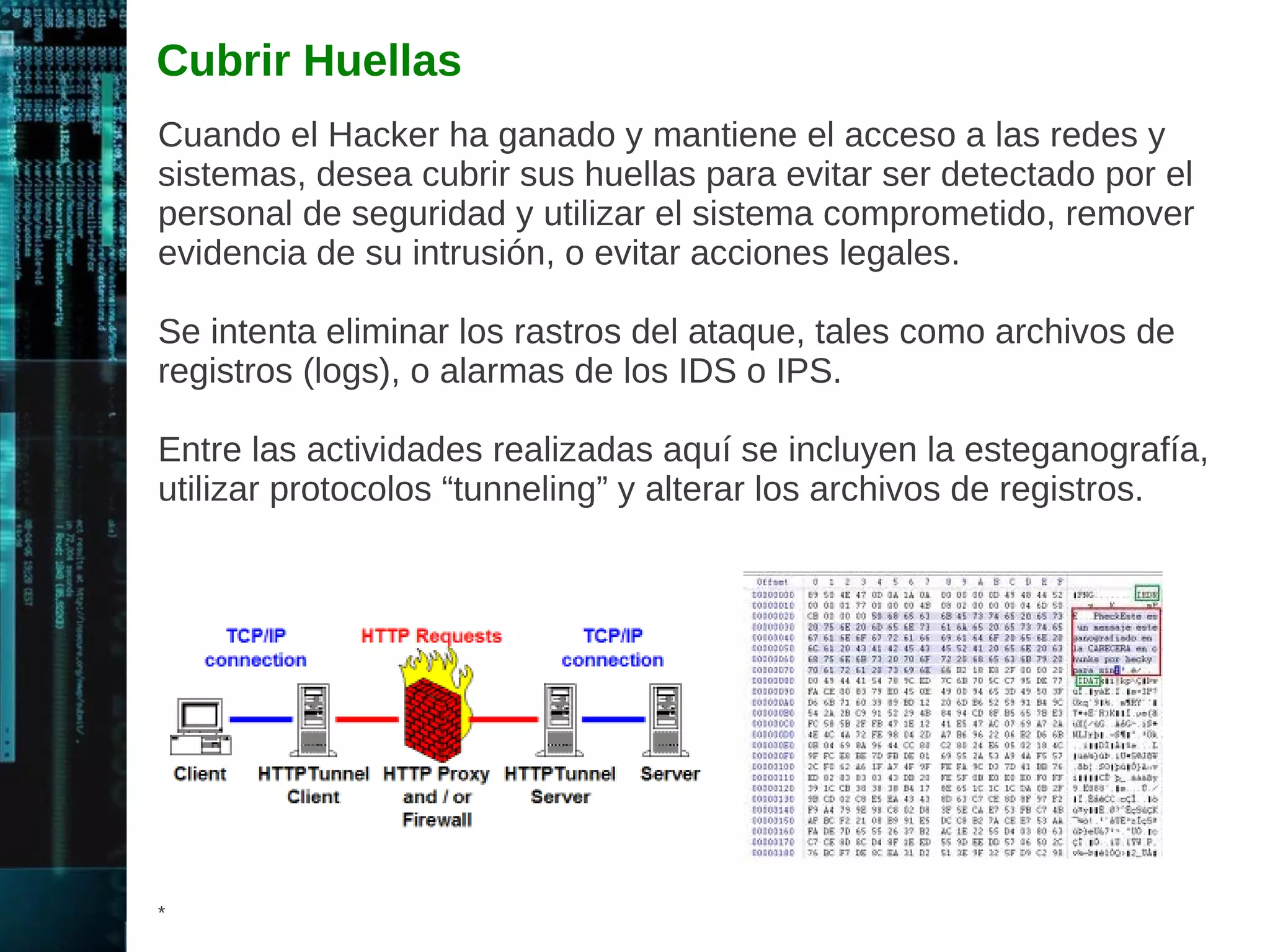 Tipos de Pruebas 
1. Caja Negra: Realizar pruebas de seguridad sin un conocimiento 
previo sobre la infraestructura de red o sistemas a ser evaluados. 
Este tipo de pruebas simula el ataque de un Hacker malicioso 
externo al perímetro de seguridad de la empresa. 
2. Caja Blanca: Realiza evaluaciones de seguridad con un 
conocimiento pleno de la infraestructura de la red, tal como lo 
tendría el administrador de la red. 
3. Caja Gris: Involucra realizar una evaluación de seguridad de 
manera interna. Este tipo de pruebas examina el alcance del acceso 
de un insider (interno) dentro de la red. 
* 
 