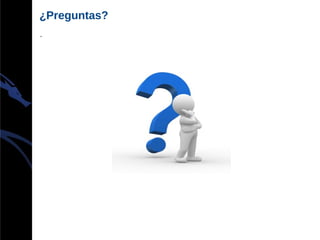 ¿Preguntas?
.
 