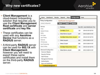 © 2014 Aerohive Networks CONFIDENTIAL
• Client Management is a
cloud-based onboarding
solution that requires you to
use th...