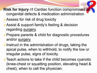 PREVENTION OF CHD
Education of lay public on the risks associated with
consanguinity, drugs & teratogens in the first
tri...