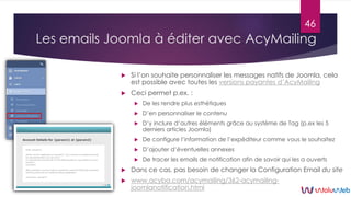 Les emails Joomla aussi via ElasticEmail
 ElasticEmail peut être utilisé non seulement pour
l’envoi des mailings via AcyM...
