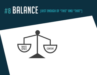 #8 BALANCE (JUST ENOUGH OF “THIS” AND “THAT”) 
WHITE 
SPACECONTENTBALANCE  
