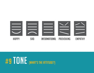 #9 TONE (WHAT’S THE ATTITUDE?) 
HAPP 
YSADINFORMATIONALPROVOKINGEMPATHYTONE  