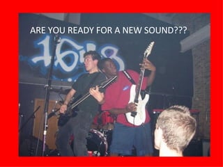 yhrfshfghfgh ARE YOU READY FOR A NEW SOUND??? 