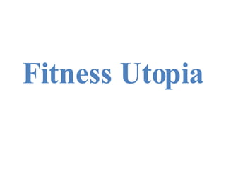 Fitness Utopia  