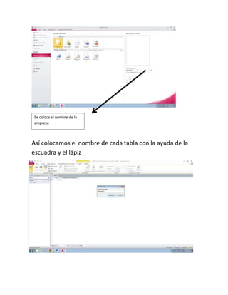 Así colocamos el nombre de cada tabla con la ayuda de la
escuadra y el lápiz
Se coloca el nombre de la
empresa
 