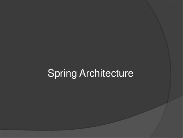 Spring Architecture | Advanced Java