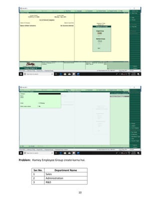 10
Problem: Hamey Employee Group create karna hai.
Ser.No. Department Name
1 Sales
2 Administration
3 R&D
 