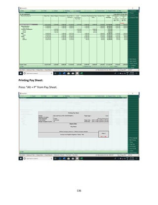 136
Printing Pay Sheet:
Press “Alt + P” from Pay Sheet.
 