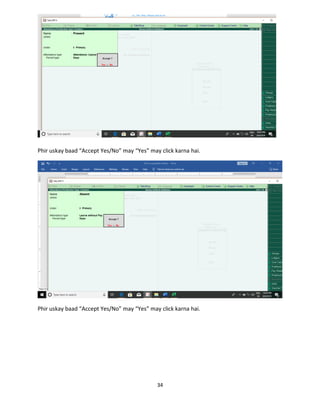 34
Phir uskay baad “Accept Yes/No” may “Yes” may click karna hai.
Phir uskay baad “Accept Yes/No” may “Yes” may click karna hai.
 