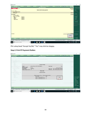 94
Phir uskay baad “Accept Yes/No” “Yes” may click kar daygay.
Step-2: Print PF Payment Challan:
 